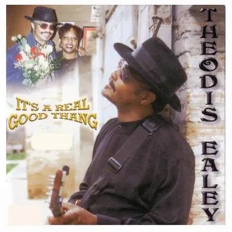 It's a Real Good Thang by Theodis Ealey