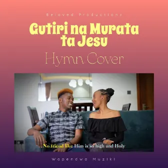 Gutiri na Murata ta Jesu by Wapendwa Muziki