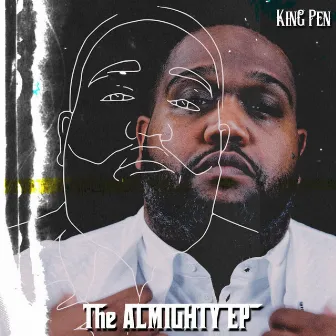 The Almighty EP by King Pen