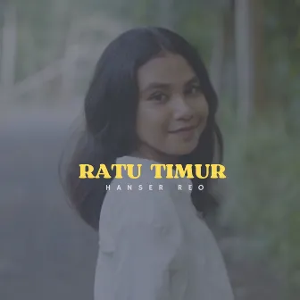 RATU TIMUR by Hanser Reo