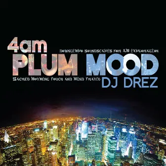 4am Plum Mood by DJ Drez