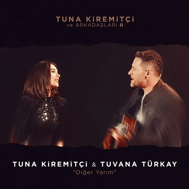 Diğer Yarım - Tuna Kiremitçi ve Arkadaşları, Vol. 2