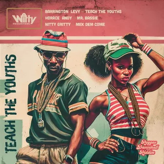 Reggae Dancehall Riddim: Teach The Youths by Nitty Gritty