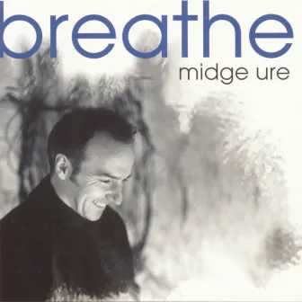 Breathe by Midge Ure