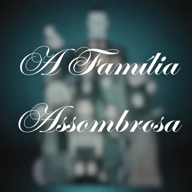 A Família Assombrosa (Dubstep)