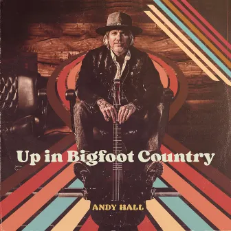 Up in Bigfoot Country by Andy Hall