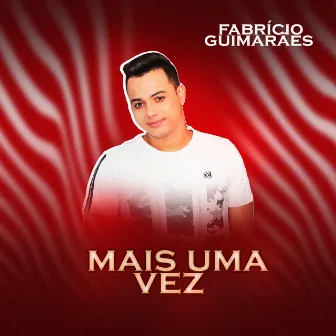 Mais uma Vez by Fabrício Guimarães