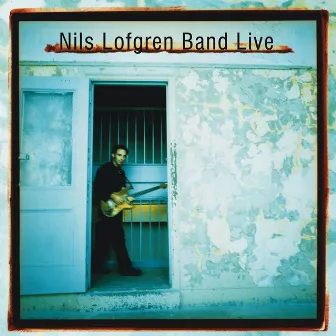 Nils Lofgren Band Live by Nils Lofgren