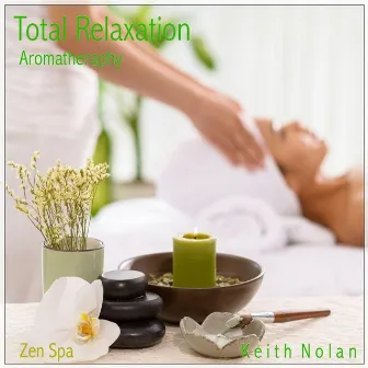 Total Relaxation (Aromatheraphy) by Keith Nolan