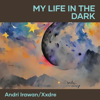 My Life In The Dark by Andri Irawan