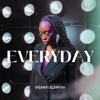 Everyday by Ifeanyi Elswith