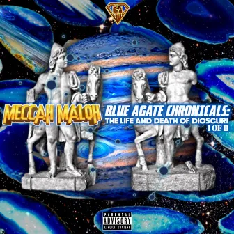 BLUE AGATE CHRONICALS: The Life & Death of Dioscuri by Meccah Maloh