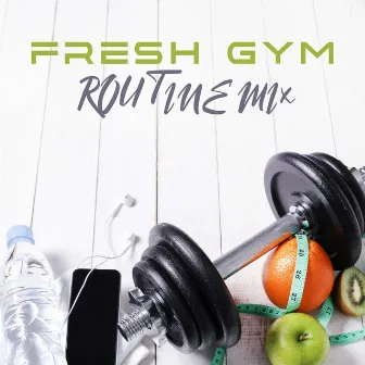 Fresh Gym Routine Mix by Exercise Plan Club