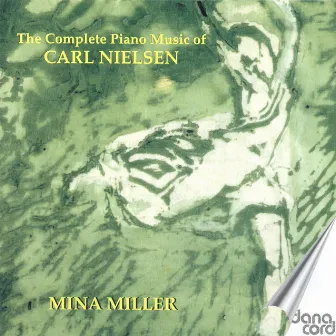 Nielsen, C.: Piano Music (Complete) by Mina Miller