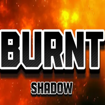 Burnt by Shadow