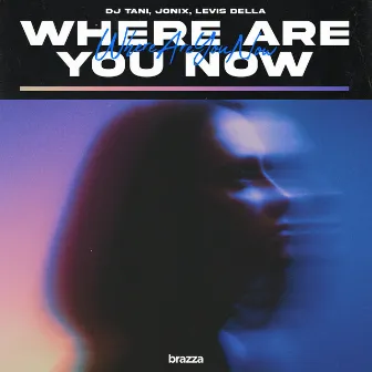 Where Are You Now by JONIX