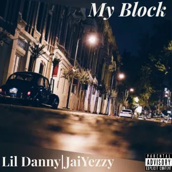 My Block by Lil Danny