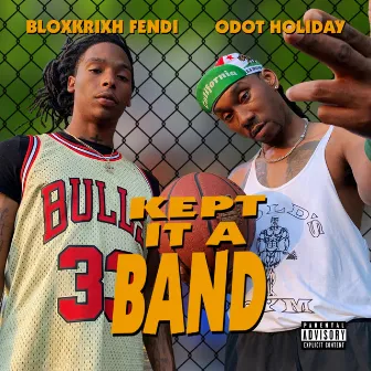 Kept It a Band by O Dot Holiday