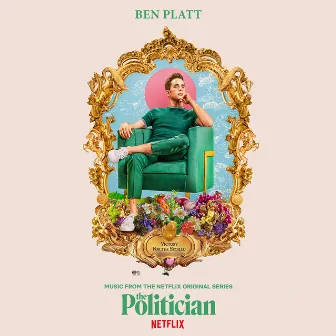 Music From The Netflix Original Series The Politician by Ben Platt