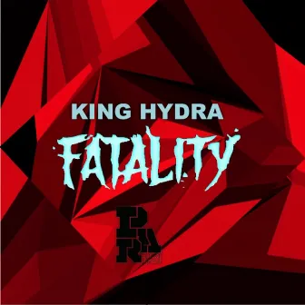 Fataliy EP by King Hydra