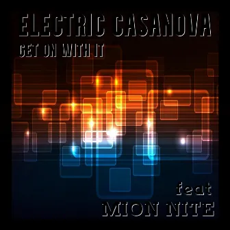 Get on with it by Electric Casanova