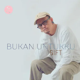 Bukan Untukku by Gift