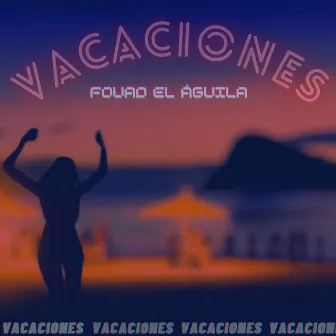 Vacaciones by Fouad El Águila