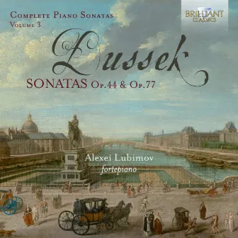 Dussek: Complete Piano Sonatas, Op. 44 & Op. 77 by Jan Ladislav Dussek