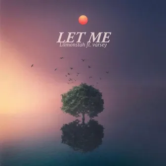 Let Me by Lil Monstah