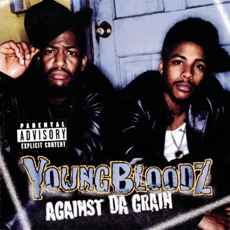 Against Da Grain by Youngbloodz