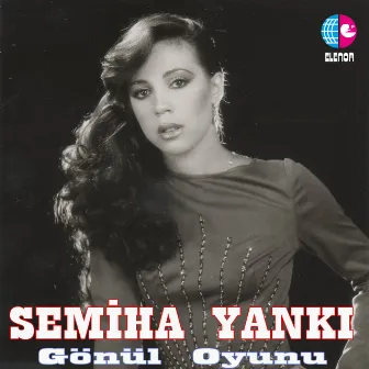 Gönül Oyunu by Semiha Yankı