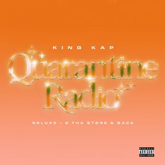 Quarantine Radio (Deluxe) 2 Tha Store & Back by OTW Kap