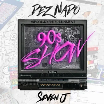 90s Show (Remix) by Dez Nado