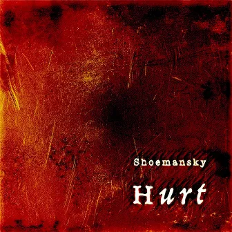 Hurt by Shoemansky