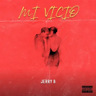 Mi Vicio by Jerry B