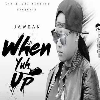 When You Up by Jawdan