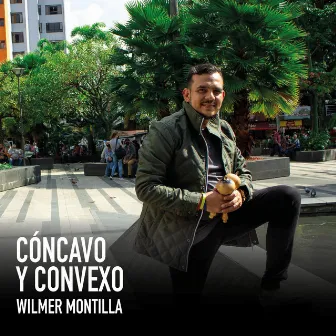 Cóncavo y Convexo by Wilmer Montilla