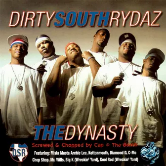 The Dynasty [Screwed] by Dirty South Rydaz