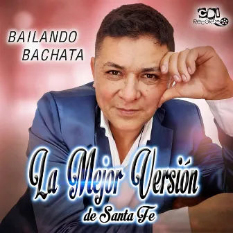 Bailando Bachata by La Mejor Versión de Santa fe