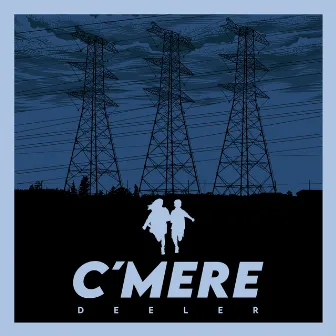 C'mere by Deeler