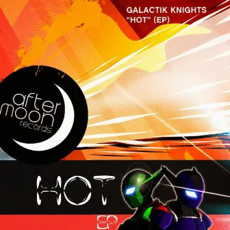 Hot by Galactik Knights