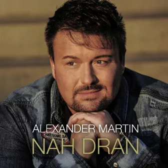 Nah dran by Alexander Martin