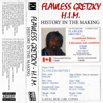 H.I.M. History in the Making by Flawless Gretzky