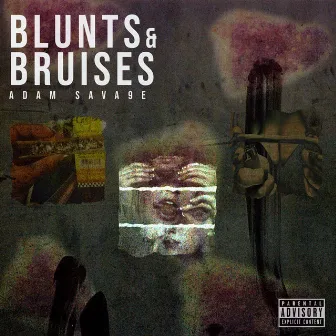 Blunts & Bruises by Adam Sava9e