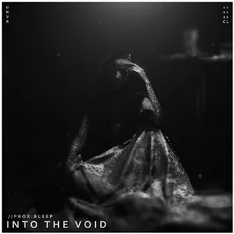 Into The Void by prox.Bleep