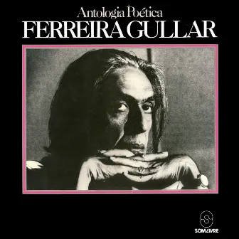 Antologia Poética Ferreira Gullar by Ferreira Gullar