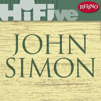 Rhino Hi-Five: John Simon by John Simon