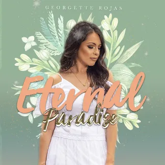 Eternal Paradise by Georgette Rojas