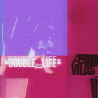 DOUBLE_LIFE by Vilas