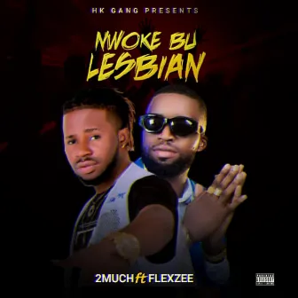 Nwoke Bu Lesbian by 2MUCH